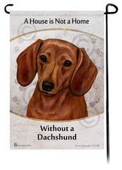 Dachshund SH Red A House Is Not A Home - Garden Flag