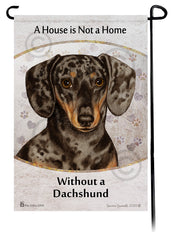 Dachshund SH Dapple Choc & Tan A House Is Not A Home - Garden Flag