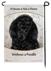 Poodle Black A House Is Not A Home - Garden Flag