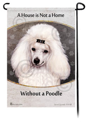 Poodle Mini White A House Is Not A Home - Garden Flag