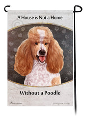 Standard Poodle Apricot and White A House Is Not A Home - Garden Flag