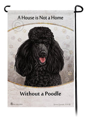 Standard Poodle Black A House Is Not A Home - Garden Flag