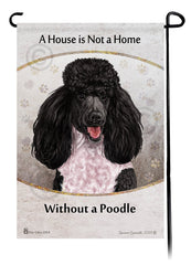 Standard Poodle Black and White Parti A House Is Not A Home - Garden Flag