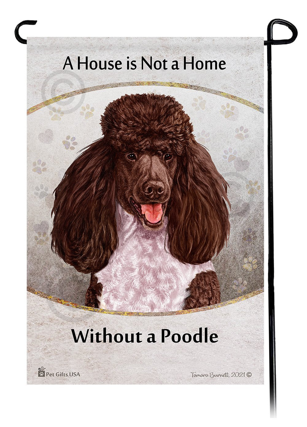 Standard Poodle Chocolate and White Parti A House Is Not A Home - Garden Flag