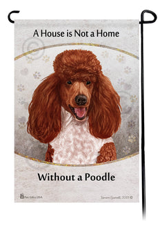 Standard Poodle Red and White Parti A House Is Not A Home - Garden Flag