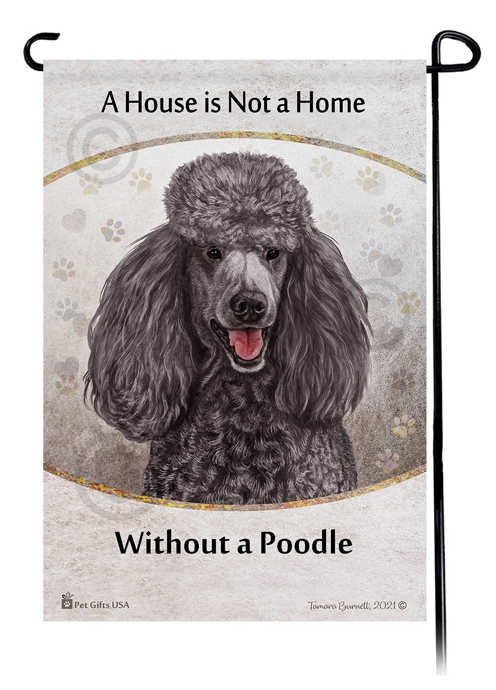 Standard Poodle Silver A House Is Not A Home - Garden Flag