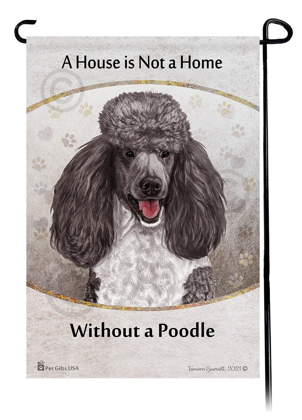 Standard Poodle Silver and White Parti A House Is Not A Home - Garden Flag