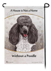 Standard Poodle Silver and White Parti A House Is Not A Home - Garden Flag