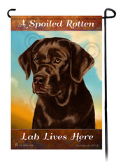 A Spoiled Rotten Labrador Retriever English Chocolate Lives Here - Garden Flag