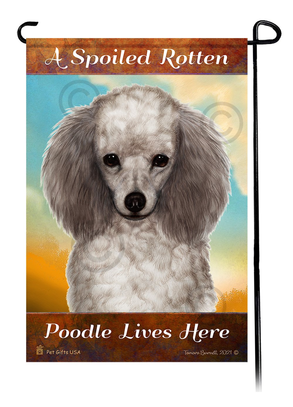 A Spoiled Rotten Poodle Silver Lives Here - Garden Flag
