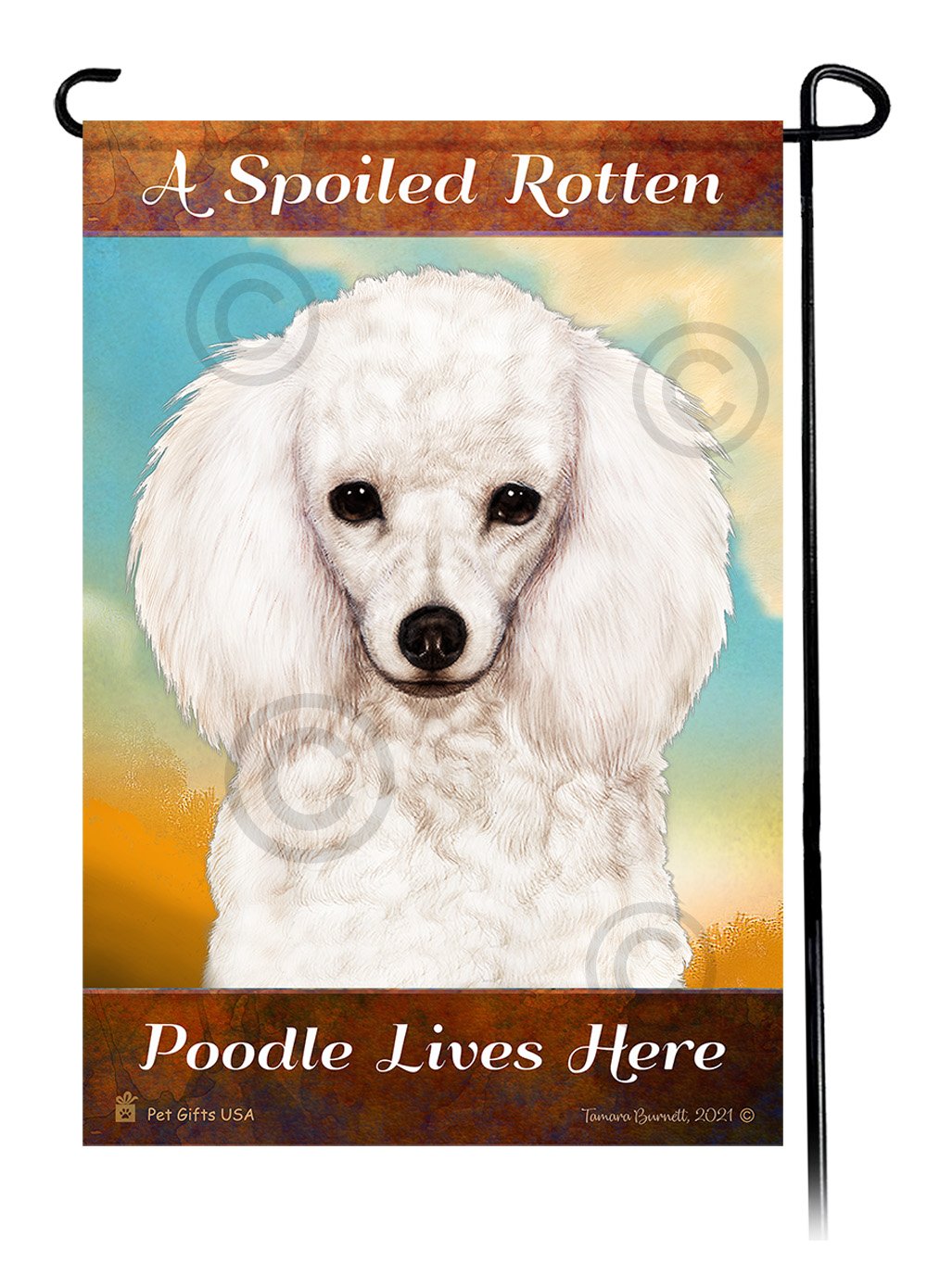 A Spoiled Rotten Poodle White Lives Here - Garden Flag