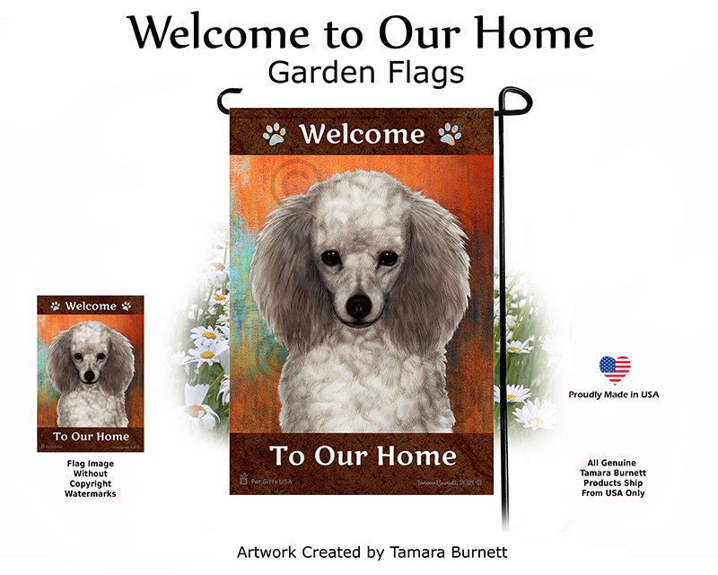 Poodle Silver Welcome To Our Home - Garden Flag